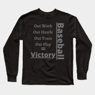 Baseball - Work Train Play Victory Long Sleeve T-Shirt